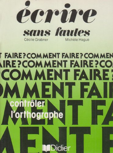 9782278035731: Ecrire sans fautes: Livret d'entranement pour l'autocontrle de l'orthographe