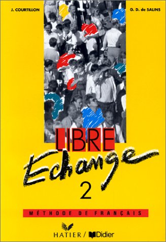 Imagen de archivo de Libre change, 2 : Mthode de franais(Livre de llve) (French Edition) a la venta por GF Books, Inc.