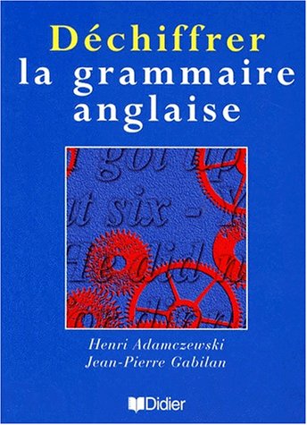 Stock image for Dchiffrer la grammaire anglaise livre for sale by GF Books, Inc.