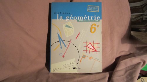 Beispielbild fr Pratiquer la gomtrie 6e, dition 1996. Fichier lve zum Verkauf von Ammareal