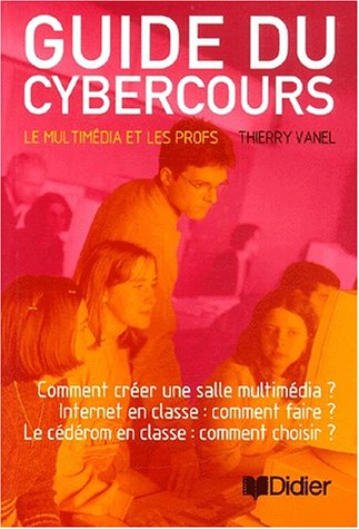 Beispielbild fr Guide du cybercours. Le multimdia et les profs zum Verkauf von Ammareal