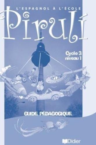 Imagen de archivo de Piruli : Espagnol, cycle 3, niveau 1 (guide pédagogique) a la venta por Ammareal