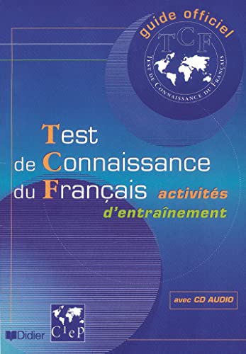 9782278052714: Guide officiel d'entranement au TCF : Test de connaissance du franais, activits d'entranement (1 livre + 1 CD audio)