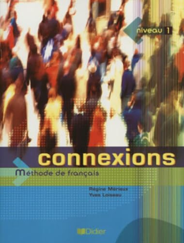 Imagen de archivo de Connexions niveau 1 : Methode de francais (French Edition) a la venta por Better World Books: West