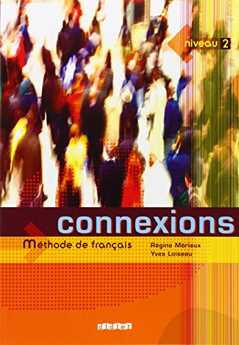 Stock image for Connexions: Livre de l'eleve Niveau 2: Methode De Francais (French Edition) for sale by Orion Tech