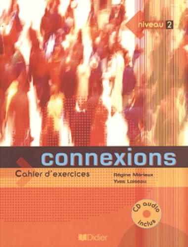 Beispielbild fr Connexions: Niveau A2 / B1: Cahier D'exercices (French Edition) zum Verkauf von Wonder Book
