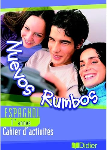 Espagnol 1e année Nuevos rumbos : Cahier d'activités - Edouard Rubio; Pierre Avet; Marie-Rose Carton-Pinna; Pascale Girard; Marie-Hélène Van Grunderbeeck