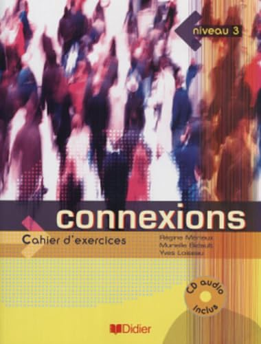 Stock image for Connexions 3 : Cahier d'exercices (1CD audio) for sale by Ammareal