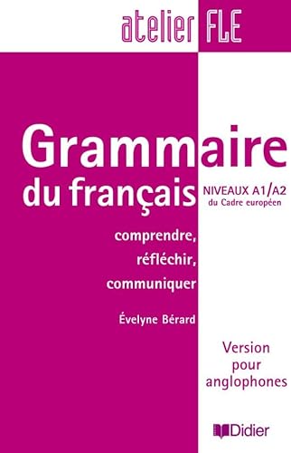 Beispielbild fr Grammaire du franais Niveaux A1/A2 du Cadre europen : Comprendre, rflchir, communiquer zum Verkauf von medimops