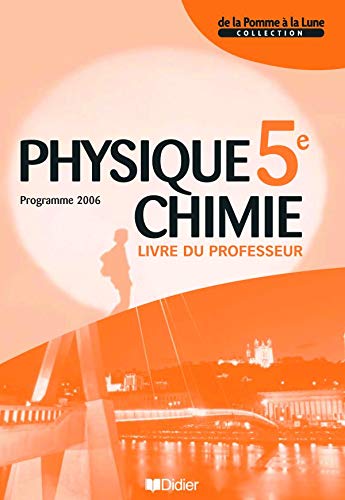 9782278060207: De la pomme à la lune 5ème livre du professeur: Physique Chimie 5e éd 2006 livre du professeur