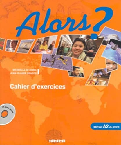 Stock image for Alors?: Cahier DExercices 2 + CD-Audio for sale by Reuseabook
