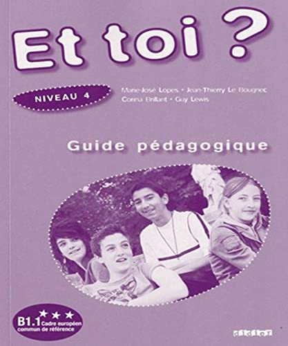 Imagen de archivo de Et toi ? niv. 4 - Guide pdagogique - version papier Le Bougnec, Jean-Thierry; Lopes, Marie-Jos et Brillant, Corina a la venta por BIBLIO-NET