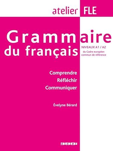 9782278060825: Grammaire du franais niveaux A1/A2: Comprendre Rflchir Communiquer (FLE)