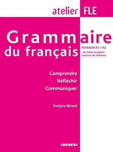 9782278060825: Grammaire du franais niveaux A1/A2: Comprendre Rflchir Communiquer (FLE)