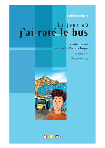 9782278060917: Le jour o j'ai rat le bus. Niveau A2. Per la Scuola media. Con CD Audio