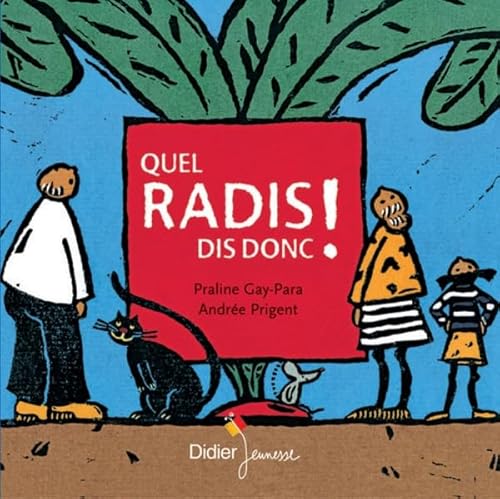 Quel radis dis donc ! (Les P'tits Didier) (French Edition) - Gay-Para, Praline