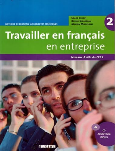 Stock image for Travailler en Francais en Entreprise: Livre De L'Eleve 2 + CD Audio-Rom (French Edition) (Travailler en français) for sale by HPB-Red