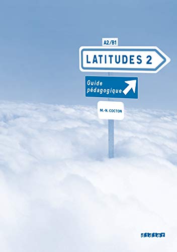 Stock image for Latitudes: Guide pedagogique 2 (A2-B1) for sale by AwesomeBooks