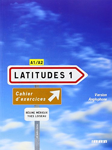 Stock image for Latitudes: Cahier d'exercices version anglophone 1 + CD-audio (A1-A2) for sale by WorldofBooks