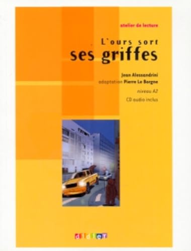 Beispielbild fr L'ours sort ses griffes niveau A2 - Livre + CD Alessandrini, Jean zum Verkauf von BIBLIO-NET