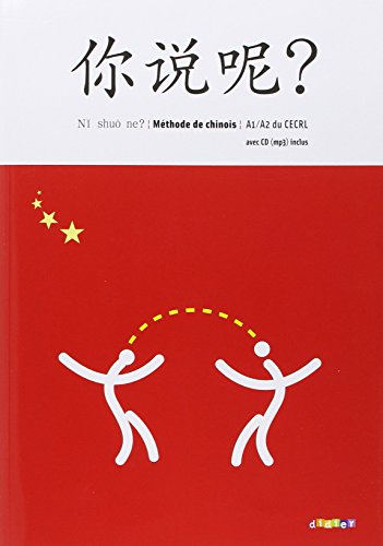 9782278065721: Ni Shuo Ne ? Methode de chinois A1/A2 Livre CD audio MP3