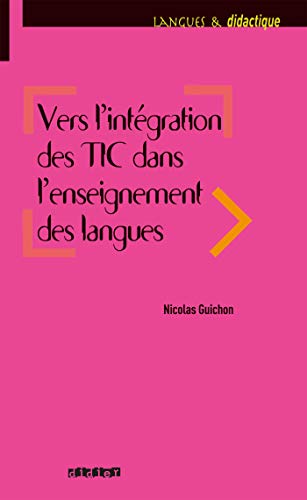 Beispielbild fr Vers l*int gration des TIC dans l*enseignement des langues zum Verkauf von Mispah books