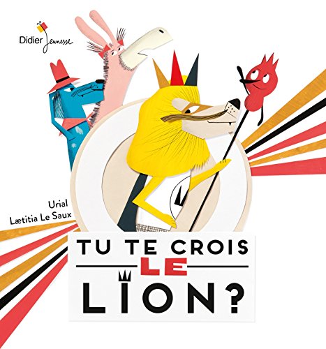 Beispielbild fr Tu te crois le lion ? zum Verkauf von Ammareal