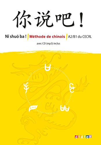 Imagen de archivo de Ni shuo ba ! Chinois A2/B1 - Livre CD a la venta por Textbooks_Source