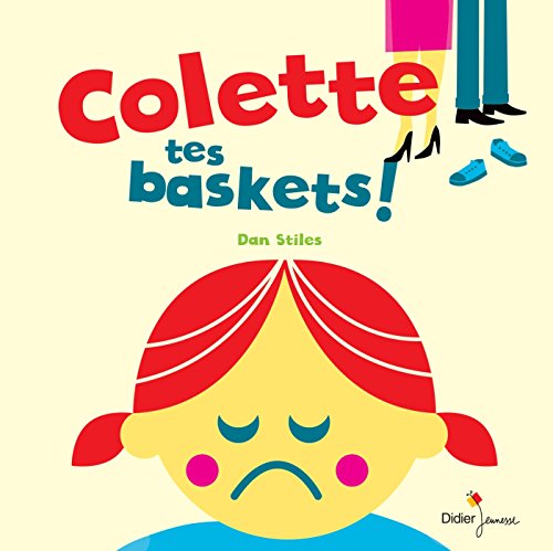 Beispielbild fr Colette, tes baskets ! Stiles, Dan zum Verkauf von BIBLIO-NET