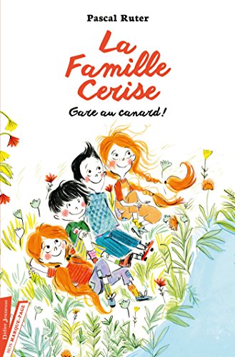 Beispielbild fr La Famille Cerise, Gare au canard ! - Tome 1 zum Verkauf von Ammareal