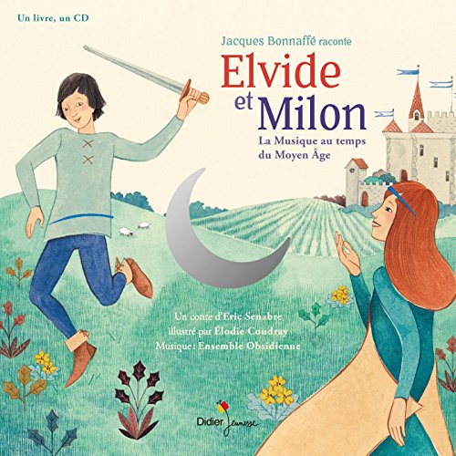 Beispielbild fr Elvide Et Milon : La Musique Au Temps Du Moyen Age zum Verkauf von RECYCLIVRE