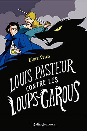 Stock image for Louis Pasteur contre les loups-garous for sale by Ammareal