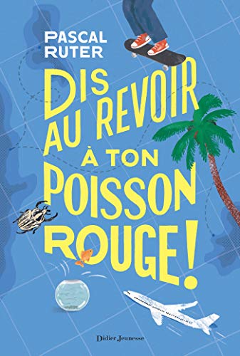 Stock image for Dis au revoir  ton poisson rouge ! for sale by ThriftBooks-Atlanta