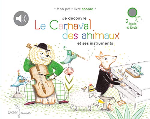 Beispielbild fr Je Dcouvre Le Carnaval Des Animaux Et Ses Instruments zum Verkauf von RECYCLIVRE
