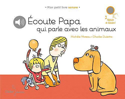 Beispielbild fr Ecoute Papa Qui Parle Avec Les Animaux zum Verkauf von RECYCLIVRE