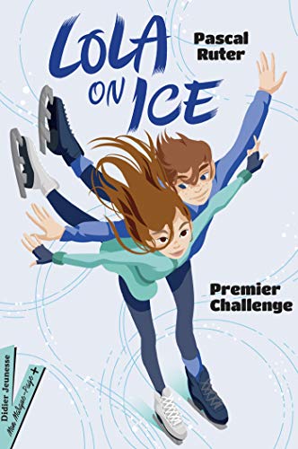 Beispielbild fr Lola on Ice, tome 1 - Premier challenge zum Verkauf von medimops