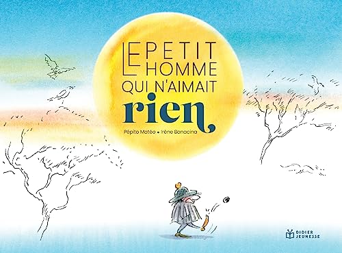 Beispielbild fr Le Petit homme qui n'aimait rien [FRENCH LANGUAGE - Soft Cover ] zum Verkauf von booksXpress