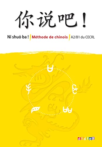 9782278106509: Ni shuo ba ! Chinois A2/B1 - d. 2013 - Livre CD