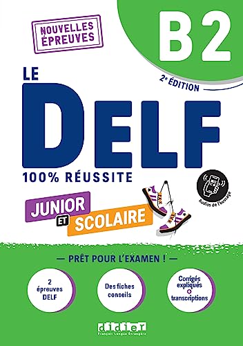 Stock image for Le DELF B2 Junior et Scolaire 100% Russite - dition 2022-2023 - Livre + didierfle.app: Nouvelles Epreuves for sale by Big River Books