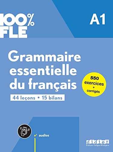 Imagen de archivo de 100% FLE A1. Grammaire essentielle du franais - bungsgrammatik mit didierfle.app a la venta por GreatBookPrices