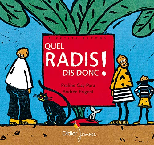 Beispielbild fr Quel radis, dis donc ! ( petits petons) (French Edition) zum Verkauf von Your Online Bookstore