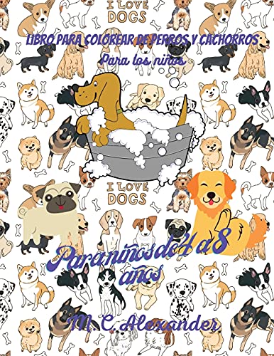 Imagen de archivo de Libro para colorear de perros y cachorros para nios: Libro de diseos adorables de perros y cachorros, 50 adorables diseos de perros y cachorros . para nios de 4 a 8 aos (Spanish Edition) a la venta por Redux Books