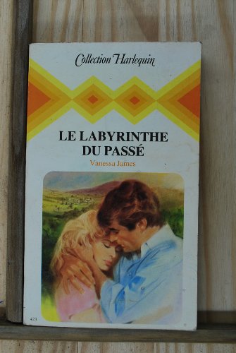 Beispielbild fr Le Labyrinthe du pass (Collection Harlequin) zum Verkauf von Librairie Th  la page