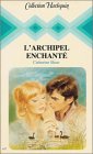 Beispielbild fr L'archipel enchant : Collection : Collection harlequin n 437 zum Verkauf von medimops