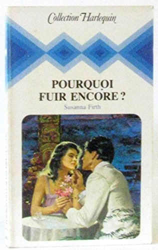 Stock image for Pourquoi fuir encore ? (Collection Harlequin) [Reliure inconnue] for sale by Ammareal
