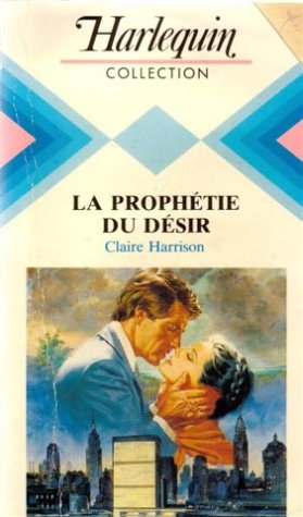 Stock image for La prophtie du dsir : Collection : Harlequin collection n 538 for sale by Librairie Th  la page