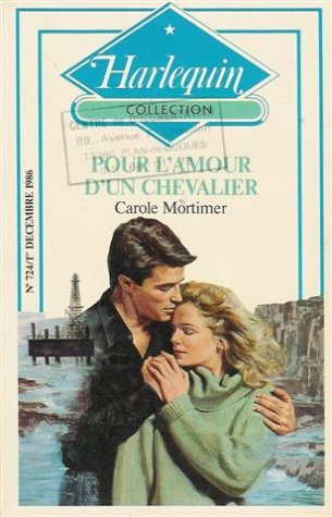 Pour l'amour d'un chevalier : Collection : Harlequin collection nÂ° 724 (9782280004282) by Unknown Author