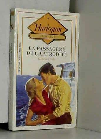 Imagen de archivo de La Passagre de l'Aphrodite (Harlequin) [Reliure inconnue] by Duke, Elizabeth a la venta por Mli-Mlo et les Editions LCDA