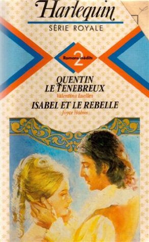 Beispielbild fr Quentin le tenebreux suivi de Isabel et le rebelle : Collection : Harlequin srie royale n 124 zum Verkauf von medimops
