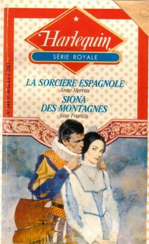 9782280020411: La sorcire Espagnole suivi de Siona des montagnes : Collection : Harlequin srie royale n 141